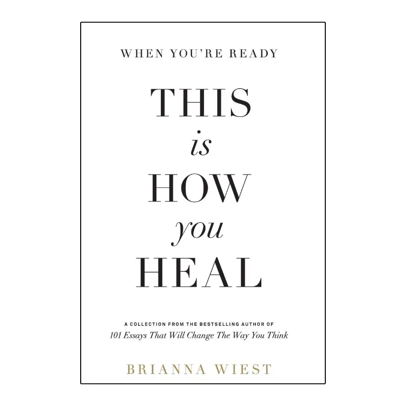 When You're Ready, This Is How You Heal by Brianna Wiest | A Journey Toward Emotional Recovery