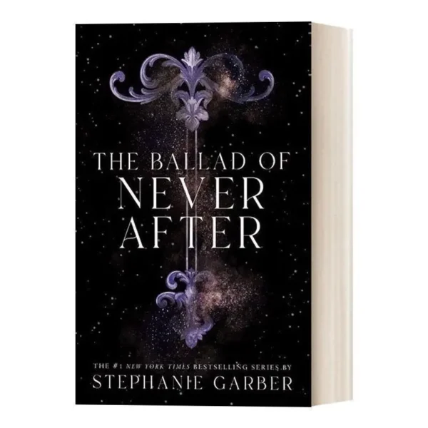 The Ballad of Never After by Stephanie Garber | Enchanting Sequel in the Once Upon a Broken Heart Series