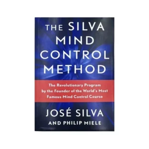 The Silva Mind Control Method by José Silva | Unlock the Power of Your Mind