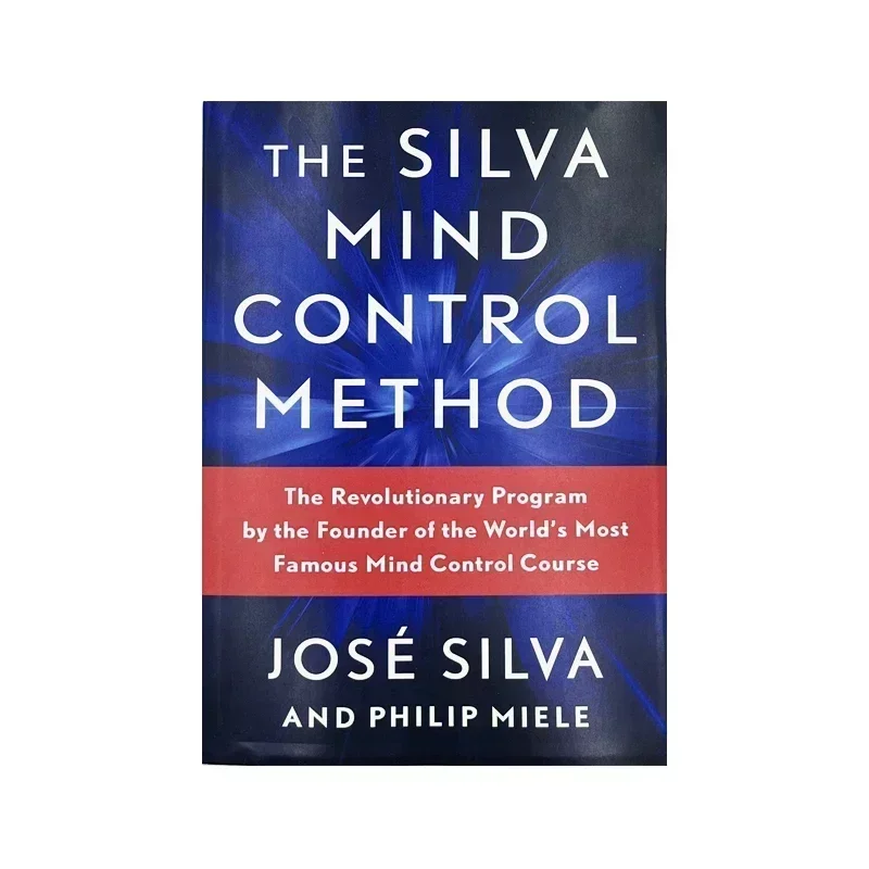 The Silva Mind Control Method by José Silva | Unlock the Power of Your Mind