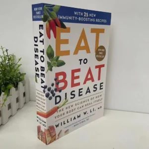 Eat to Beat Disease by Dr. William Li | The Science of Healing Through Food