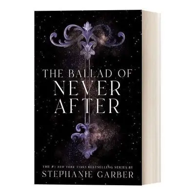 The Ballad of Never After by Stephanie Garber | Enchanting Sequel in the Once Upon a Broken Heart Series - Image 2