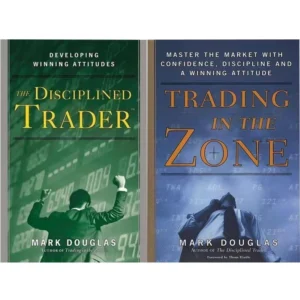 The Disciplined Trader & Trading in the Zone by Mark Douglas