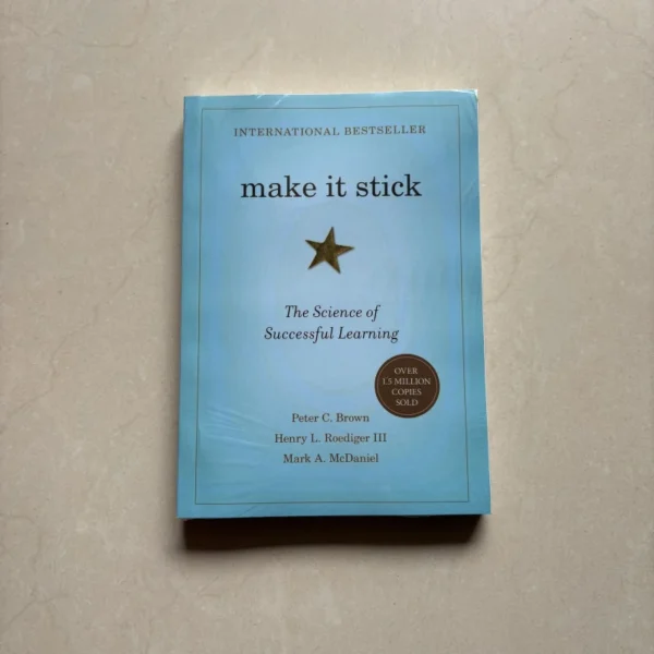 Make It Stick: The Science of Successful Learning – Proven Study Techniques for Better Memory